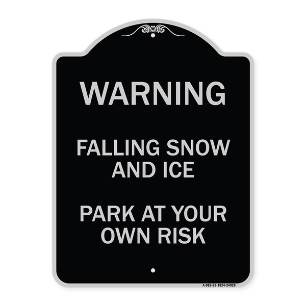 Falling Snow and Ice Park Your Own Risk Heavy-Gauge Aluminum Sign, 24" H, BS-1824-24026